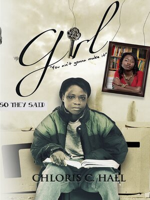 cover image of Girl, You Ain't Gonna Make It, So They Said